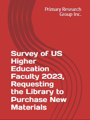 cover image of Survey of US Higher Education Faculty 2023: Requesting the Library to Purchase New Materials